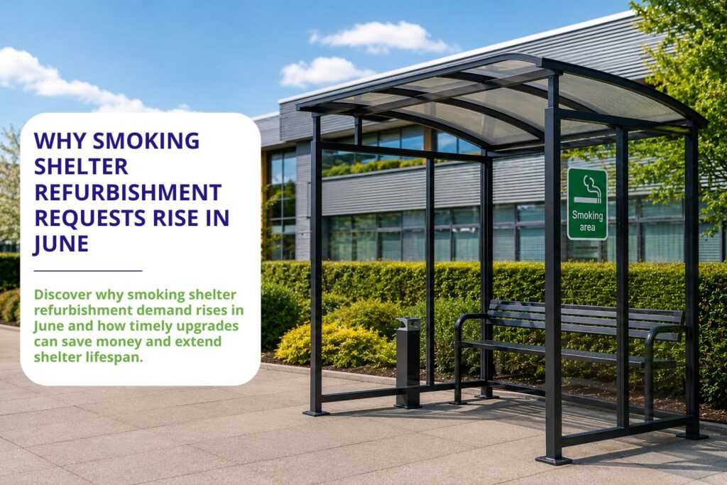Why Smoking Shelter Refurbishment Requests Rise in June