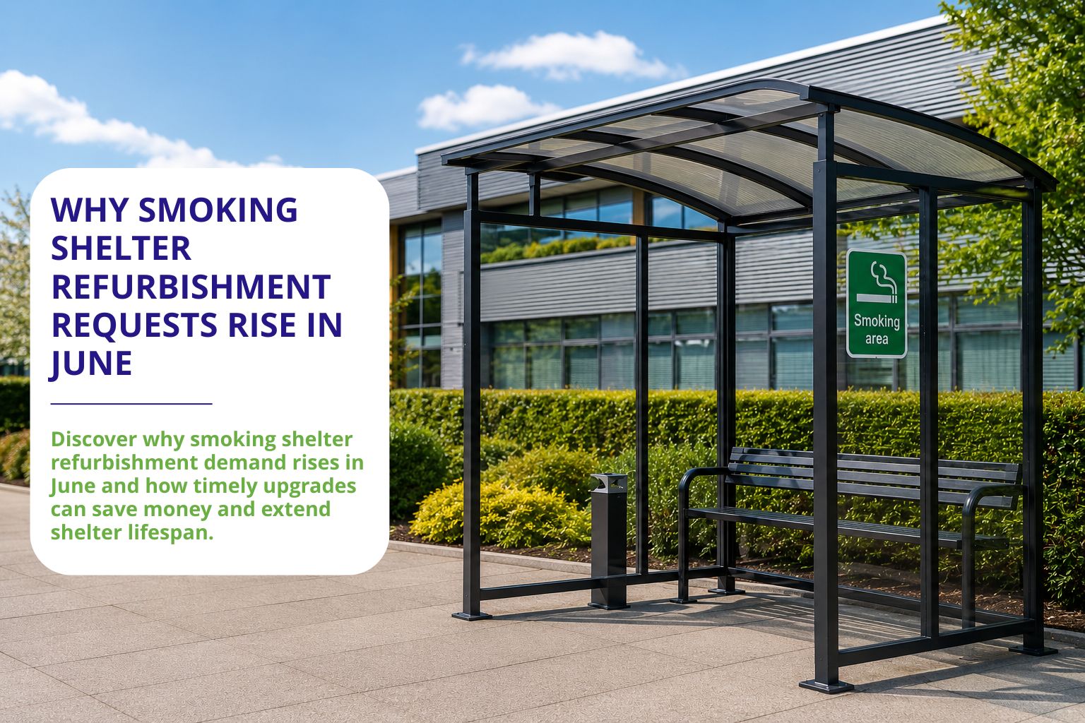 Why Smoking Shelter Refurbishment Requests Rise in June
