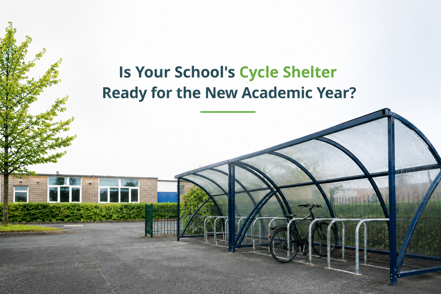 Is Your School's Cycle Shelter Ready for the New Academic Year